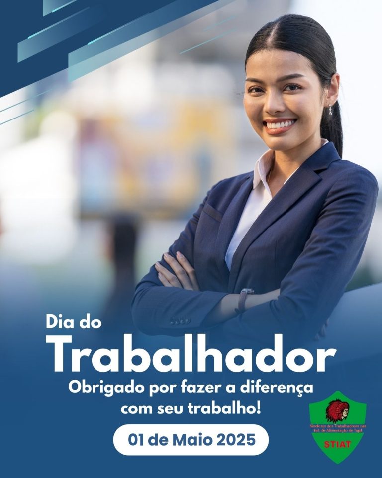 1 DE MAIO 2025 | DIA DO TRABALHADOR - Stia Tupã